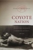 Coyote Nation - Sexuality, Race and Conquest in Modernizing New Mexico, 1880-1920 (Paperback, New) - P Mitchell Photo