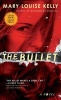 The Bullet (Paperback) - Mary Louise Kelly Photo