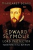 Edward Seymour: Lord Protector (Hardcover) - Margaret Scard Photo