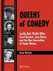 Queens of Comedy - Lucille Ball, Phyllis Diller, Carol Burnett, Joan Rivers and the New Generation of Funny Women (Hardcover) - Susan N Horowitz Photo