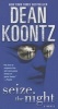 Seize the Night (Paperback) - Dean R Koontz Photo