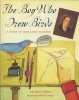 The Boy Who Drew Birds - A Story of John James Audubon / ; Illustrated by Melissa Sweet (Hardcover) - Jacqueline Davies Photo