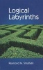 Logical Labyrinths (Hardcover) - Raymond M Smullyan Photo