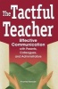 The Tactful Teacher - Effective Communication with Parents, Colleagues and Administrators (Paperback) - Yvonne Bender Photo