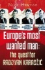 Europe's Most Wanted Man - The Quest for Radovan Karadzic (Paperback) - Nick Hawton Photo