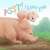 Psst! I Love You (Hardcover) - Marjorie Blain Parker Photo