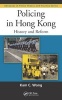 Policing in Hong Kong - History and Reform (Hardcover) - Kam C Wong Photo