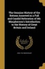 The Genuine History of the Britons Asserted in a Full and Candid Refutation of Mr. MacPherson's Introduction to the History of Great Britain and Ireland (Paperback) - John 1735 1808 Whitaker Photo