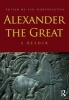 Alexander the Great - A Reader (Paperback, 2nd Revised edition) - Ian Worthington Photo