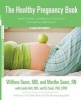 The Healthy Pregnancy Book - Month by Month, Everything You Need to Know from America's Baby Experts (Paperback) - William Sears Photo