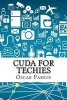 Cuda for Techies (Paperback) - Oscar Parkin Photo