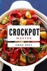 Crock Pot Master - 50 Delicious Recipes for Weight Loss, Fitness & Health (Paperback) - Emma Rose Photo