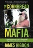 Cornbread Mafia - A Homegrown Syndicate's Code of Silence and the Biggest Marijuana Bust in American History (Paperback) - James Higdon Photo