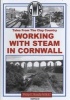 Working with Steam in Cornwall - Tales from the Clay Country (Hardcover) - Philip Rundle Photo