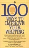 100 Ways to Improve Your Writing (Paperback, New ed.) - Gary Provost Photo