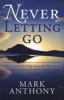 Never Letting Go - Heal Grief with Help from the Other Side (Paperback) - Mark Anthony Photo