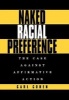 Naked Racial Preference - The Case Against Affirmative Action (Hardcover, New) - Carl Cohen Photo