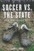 Soccer vs. the State - Tackling Football and Radical Politics (Paperback) - Gabriel Kuhn Photo