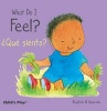 What Do I Feel? / 'Que Siento? (English, Spanish, Board book, Bilingual edition) - Annie Kubler Photo