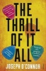 The Thrill of it All (Paperback) - Joseph OConnor Photo