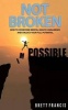 Not Broken - How to Overcome Mental Health Challenges and Unlock Your Full Potential! (Paperback) - Brett Francis Photo