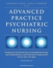 Advanced Practice Psychiatric Nursing - Integrating Psychotherapy, Psychopharmacology, and Complementary and Alternative Approaches Across the Life Span (Paperback, 2nd Revised edition) - Kathleen R Tusaie Photo