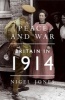 Peace and War: Britain in 1914 (Hardcover) - Nigel Jones Photo