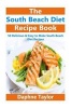 South Beach Diet - South Beach Diet Recipe Book: 50 Delicious & Easy South Beach Diet Recipes (Paperback) - Daphne Taylor Photo