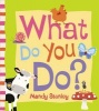 What Do You Do? (Paperback) - Mandy Stanley Photo