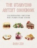 The Starving Artist Cookbook - Illustrated Recipes for First-Time Cooks (Hardcover) - Sara Zin Photo