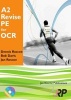 A2 Revise PE for OCR + Free CD-ROM, A2 Unit 3 G453 - A Level Physical Education Student Revision Guide (Paperback) - Dennis Roscoe Photo