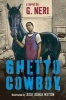 Ghetto Cowboy (Paperback) - Greg Neri Photo