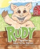 Rudy - Pigs Don't Want to Be Bacon! (Hardcover) - Barbara Thumann Calderaro Photo