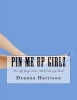 Pin Me Up Girlz - Pin Up Gray Scale Adult Coloring Book (Paperback) - Deanna L Harrison Photo