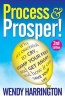 Process and Prosper (Paperback, 2nd Revised edition) - Wendy Harrington Photo