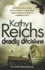 Deadly Decisions - (Temperance Brennan 3) (Paperback) - Kathy Reichs Photo