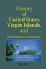 History of United States Virgin Islands, and Information on Tourism - Migration, Inhabitant's Foundation and Source of Origin, Culture and Tradition (Paperback) - Paul Has Photo