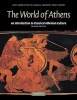 The World of Athens - An Introduction to Classical Athenian Culture (Paperback, 2nd Revised edition) - Joint Association of Classical Teachers Photo