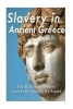 Slavery in Ancient Greece - The History of Slaves Across the Greek City-States (Paperback) - Charles River Editors Photo