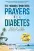 Prayer the 100 Most Powerful Prayers for Diabetes 2 Amazing Books Included to Pray for Disease & Healthy Eating - Establish Inner Dialogue to Make Every Day Amazing (Paperback) - Toby Peterson Photo