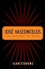 Jose Vasconcelos - The Prophet of Race (Hardcover, New) - Ilan Stavans Photo