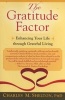 The Gratitude Factor - Enhancing Your Life Through Grateful Living (Paperback) - Charles M Shelton Photo