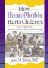 How Homophobia Hurts Children - Nurturing Diversity at Home, at School, and in the Community (Hardcover) - John De Cecco Photo