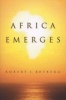 Africa Emerges - Consummate Challenges, Abundant Opportunities (Paperback) - Robert I Rotberg Photo