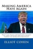 Making America Hate Again - What the Trump Phenomenon Teaches Us about History and the Future Threat to American Democracy (Paperback) - Elliot Cohen Photo