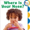 Where Is Your Nose? (Board book) -  Photo