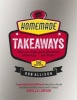 Homemade Takeaways - How to Make Your Favourite Takeaway ... but Better (Hardcover) - Rob Allison Photo