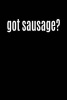 Got Sausage? - Funny Parody Foodie Writing Journal Lined, Diary, Notebook for Men & Women (Paperback) - Journals and More Photo