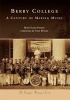 Berry College - A Century of Making Music (Paperback) - Mary Ellen Pethel Photo