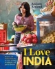 I Love India - Recipes and Stories from Morning to Midnight, City to Coast, and Past to Present (Hardcover) - Anjum Anand Photo